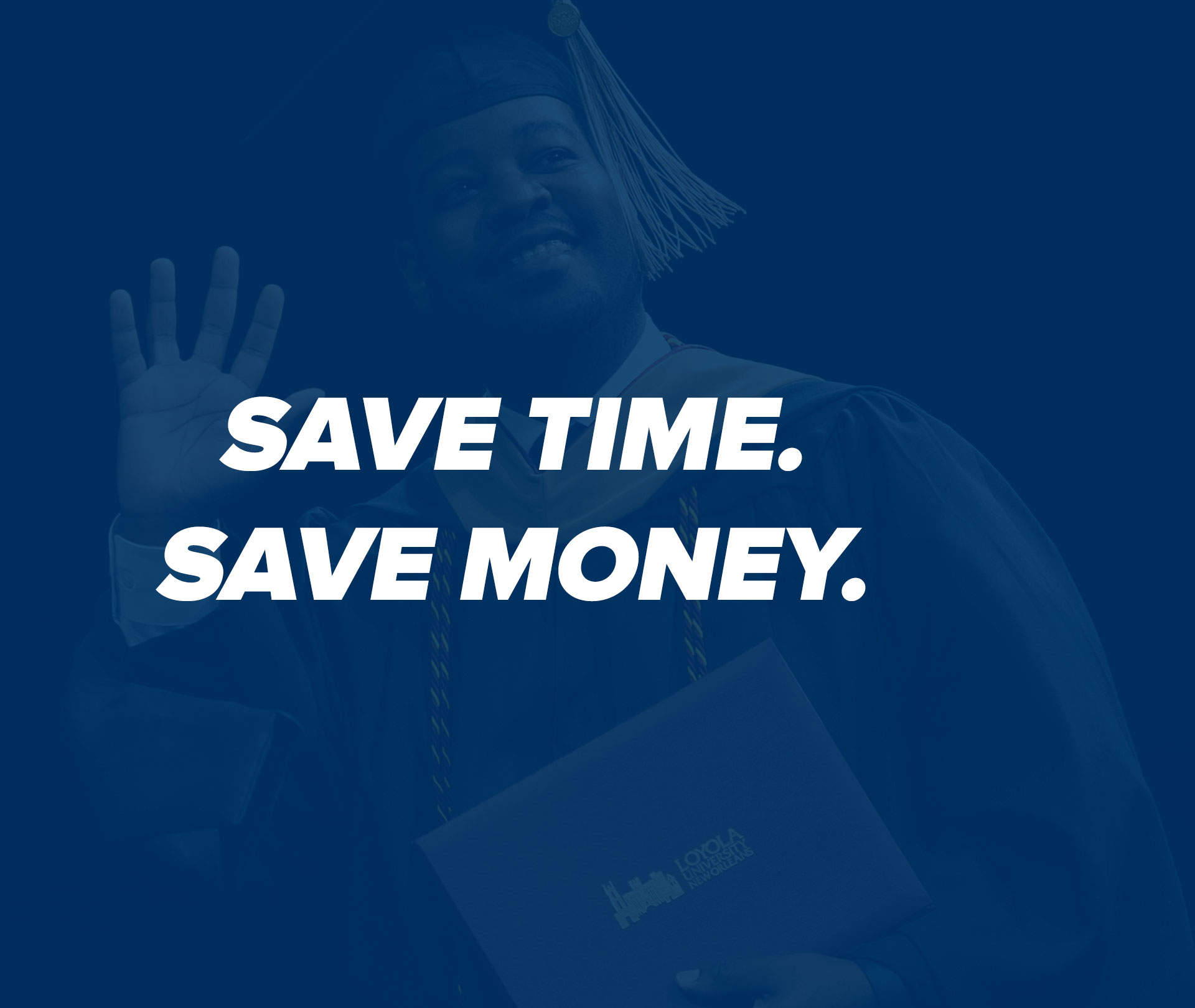 Save time. Save money.